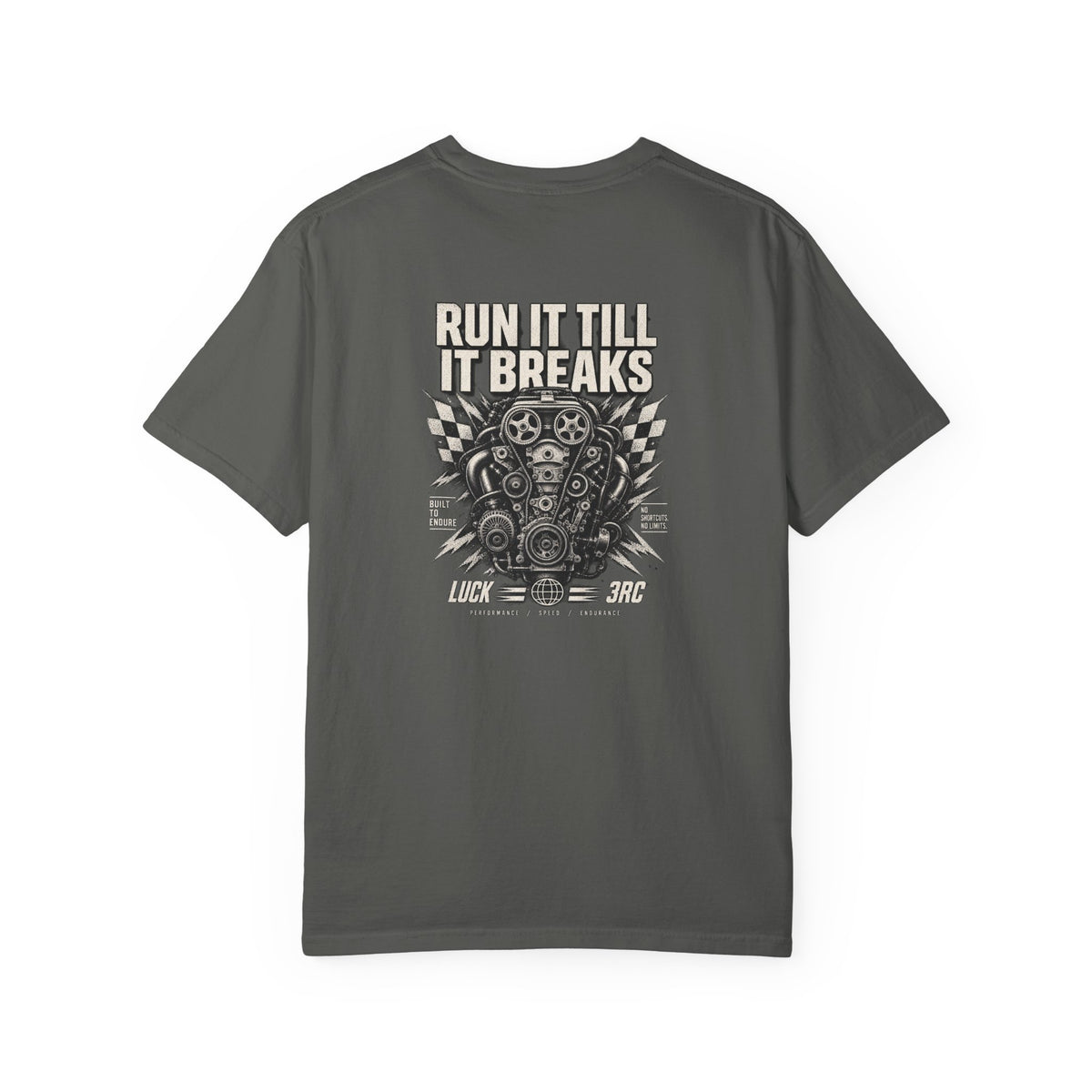 Run It Till It Breaks — Garment-Dyed Tee — back product view