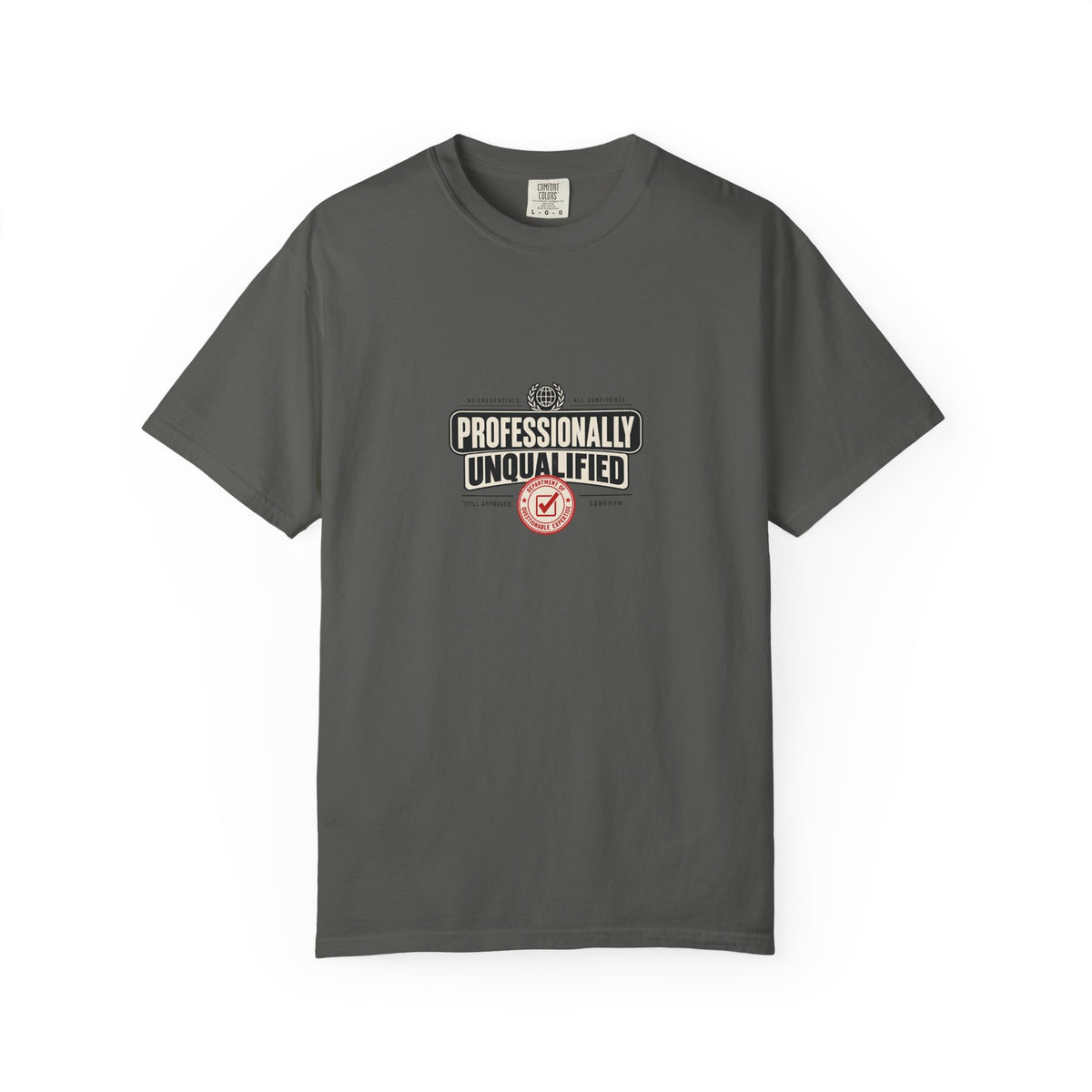 Professionally Unqualified — Garment-Dyed Tee — front product view